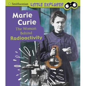 Capstone Global Library Ltd Marie Curie : The Woman Behind Radioactivity
