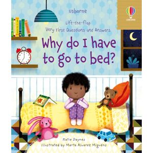 Usborne Publishing Ltd Very First Questions And Answers Why Do I Have To Go To Bed?