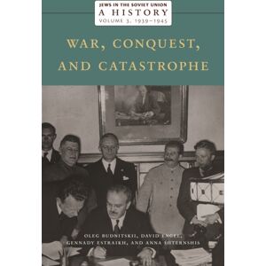 New York University Press Jews In The Soviet Union: A History : War, Conquest, And Catastrophe, 1939–1945, Volume 3