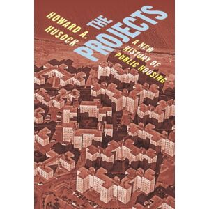 New York University Press The Projects : A History Of Public Housing