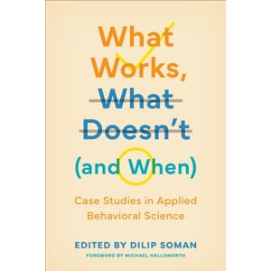 University of Toronto Press What Works, What Doesn'T (And When) : Case Studies In Applied Behavioral Science