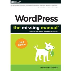 O'Reilly Media Wordpress: The Missing Manual : The Book That Should Have Been In The Box
