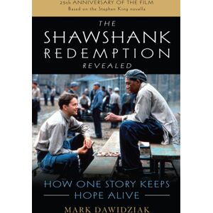 Rowman & Littlefield The Shawshank Redemption Revealed : How One Story Keeps Hope Alive