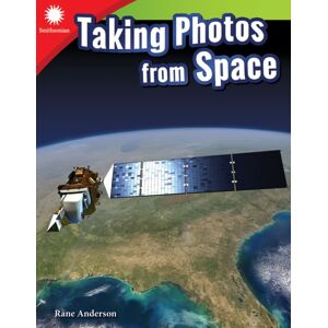 Teacher Created Materials, Inc Taking Photos From Space