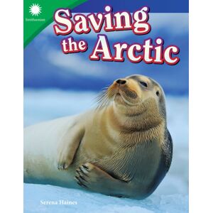 Teacher Created Materials, Inc Saving The Arctic