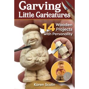 Fox Chapel Publishing Carving Little Caricatures : 14 Wooden Projects With Personality