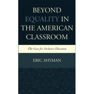 Bloomsbury Publishing Plc Beyond Equality In The American Classroom : The Case For Inclusive Education