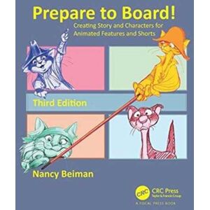 Taylor & Francis Inc Prepare To Board! Creating Story And Characters For Animated Features And Shorts