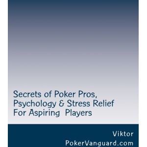 Createspace Independent Publishing Platform Secrets Of Poker Pros, Psychology & Stress Relief For Aspiring Poker Players : Features A Primer On Psychology And Fast Stress Relief For Poker Players. For Both Live And Online Players.