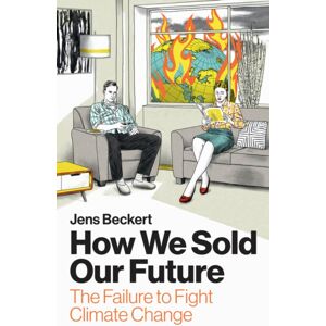 John Wiley and Sons Ltd How We Sold Our Future : The Failure To Fight Climate Change