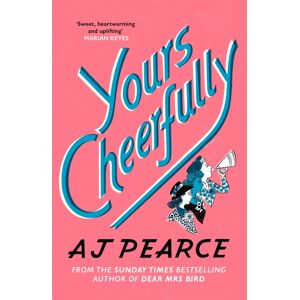 Pan Macmillan Yours Cheerfully : An Inspirational Story Of Wartime Friendship From The Author Of Dear Mrs Bird