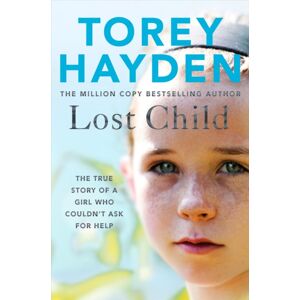 Pan Macmillan Lost Child : The True Story Of A Girl Who Couldn'T Ask For Help