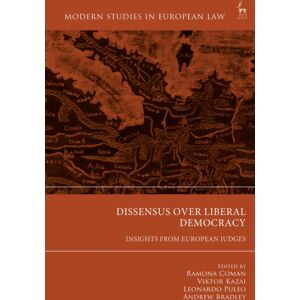 Bloomsbury Publishing PLC Dissensus Over Liberal Democracy : Insights From European Judges