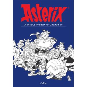 Little, Brown Book Group Asterix: Asterix A Whole World To Colour In
