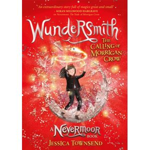Hachette Children's Group Wundersmith : The Calling Of Morrigan Crow Book 2