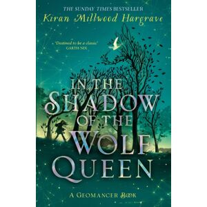 Hachette Children's Group Geomancer: In The Shadow Of The Wolf Queen : An Epic Fantasy Adventure From A selling Author