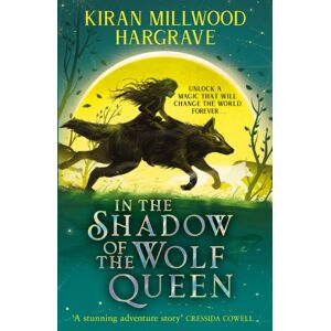 Hachette Children's Group Geomancer: In The Shadow Of The Wolf Queen : An Epic Fantasy Adventure From A selling Author