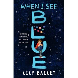 Hachette Children's Group When I See Blue : An Inspiring Story Of Ocd, Friendship And Bravery