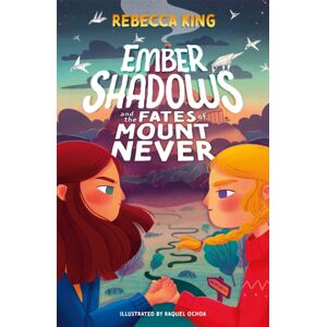 Hachette Children's Group Ember Shadows And The Fates Of Mount Never : Book 1