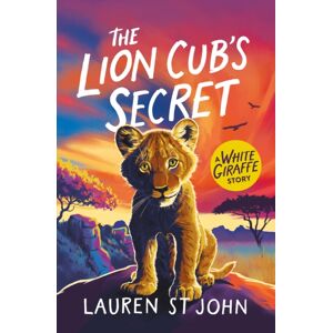 Hachette Children's Group The White Giraffe Series: The Lion Cub'S Secret : Book 2