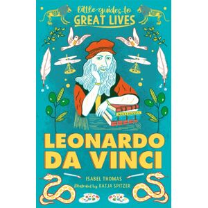 Hachette Children's Group Little Guides To Great Lives: Leonardo Da Vinci