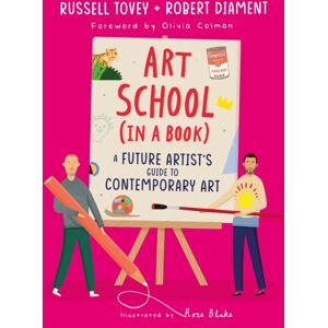 Hachette Children's Group Art School (In A Book) : A Future Artist'S Guide To Contemporary Art