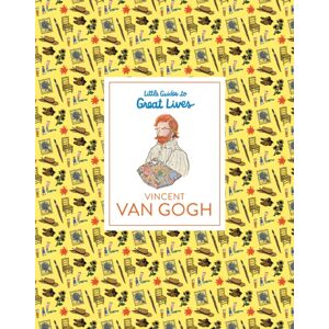 Hachette Children's Group Little Guides To Great Lives: Vincent Van Gogh