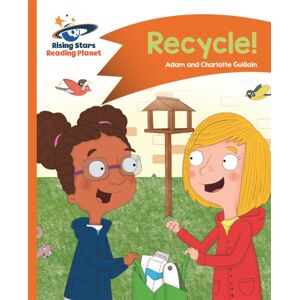 Hachette Learning Reading Planet - Recycle! - Orange: Comet Street Kids