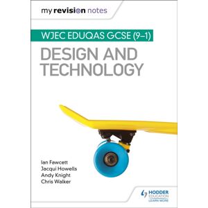 Hachette Learning My Revision Notes: Wjec Eduqas Gcse (9-1) Design And Technology
