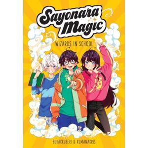 Andrews McMeel Publishing Sayonara Magic : Wizards In School Volume 1