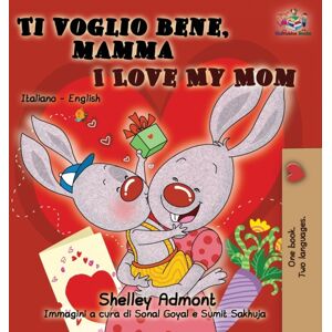 Kidkiddos Books Ltd. Ti Voglio Bene, Mamma I Love My Mom : Italian English Bilingual Book For Kids