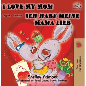 Kidkiddos Books Ltd. I Love My Mom Ich Habe Meine Mama Lieb : English German Bilingual Book