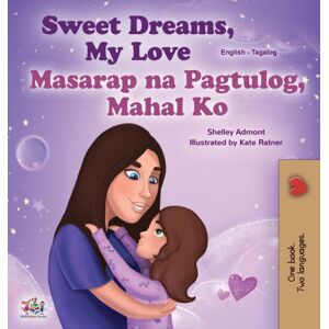 Kidkiddos Books Ltd. Sweet Dreams, My Love (English Tagalog Bilingual Book For Kids) : Filipino Children'S Book