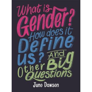Hachette Children's Group What Is Gender? How Does It Define Us? And Other Big Questions For Kids