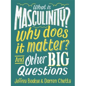 Hachette Children's Group What Is Masculinity? Why Does It Matter? And Other Big Questions
