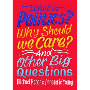 Hachette Children's Group What Is Politics? Why Should We Care? And Other Big Questions