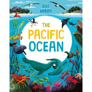 Hachette Children's Group Blue Worlds: The Pacific Ocean