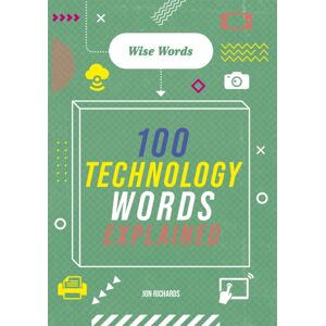 Hachette Children's Group Wise Words: 100 Technology Words Explained