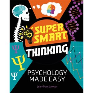 Hachette Children's Group Super Thinking: Psychology Made Easy