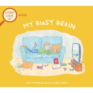 Hachette Children's Group A First Look At: Adhd: My Busy Brain