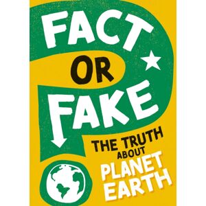 Hachette Children's Group Fact Or Fake?: The Truth About Planet Earth