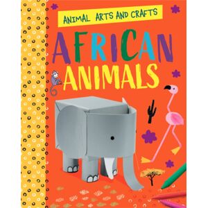 Hachette Children's Group Animal Arts And Crafts: African Animals