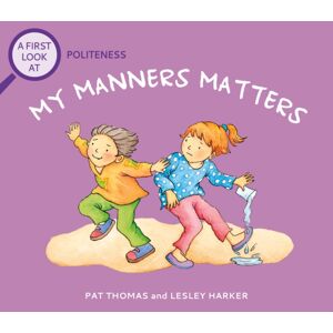 Hachette Children's Group A First Look At: Politeness: My Manners Matter