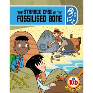 Hachette Children's Group Kid Detectives: The Strange Case Of The Fossilised Bone