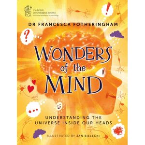 Hachette Children's Group Wonders Of The Mind : Understanding The Universe Inside Our Heads