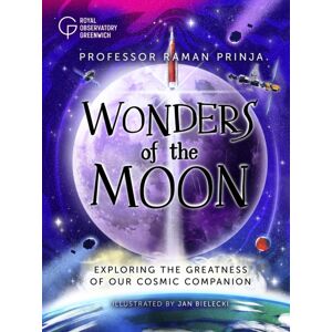 Hachette Children's Group Wonders Of The Moon : Exploring The Greatness Of Our Cosmic Companion