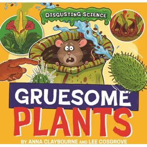 Hachette Children's Group Disgusting Science: Gruesome Plants