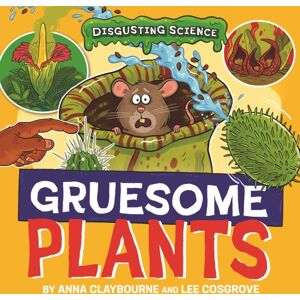 Hachette Children's Group Disgusting Science: Gruesome Plants