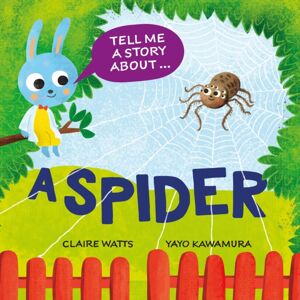 Hachette Children's Group Tell Me A Story About: A Spider