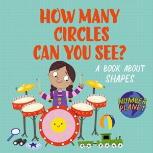 Hachette Children's Group Number Planet: How Many Circles Can You See? : A Book About Shapes